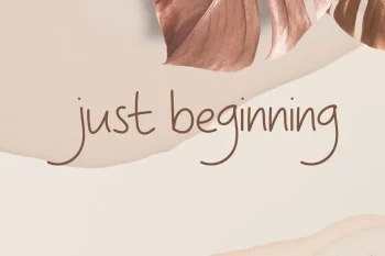 Just Beginning